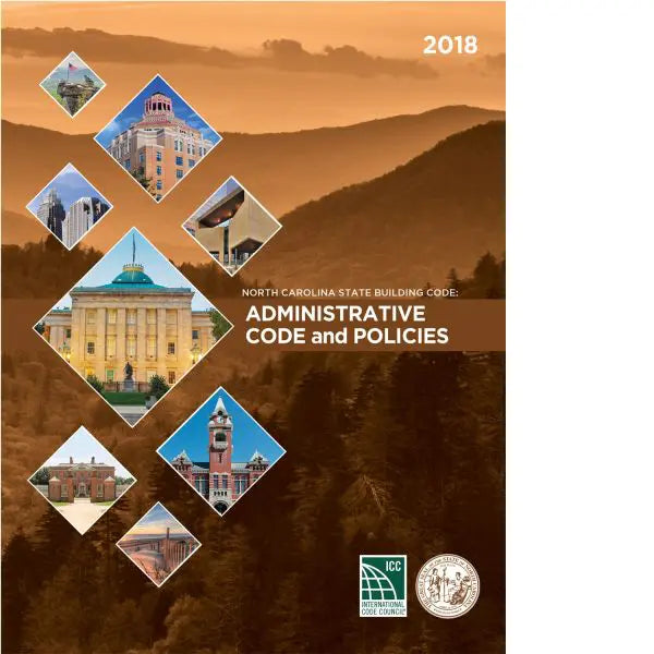 2018 North Carolina State Building Code: Administrative Code and Policies