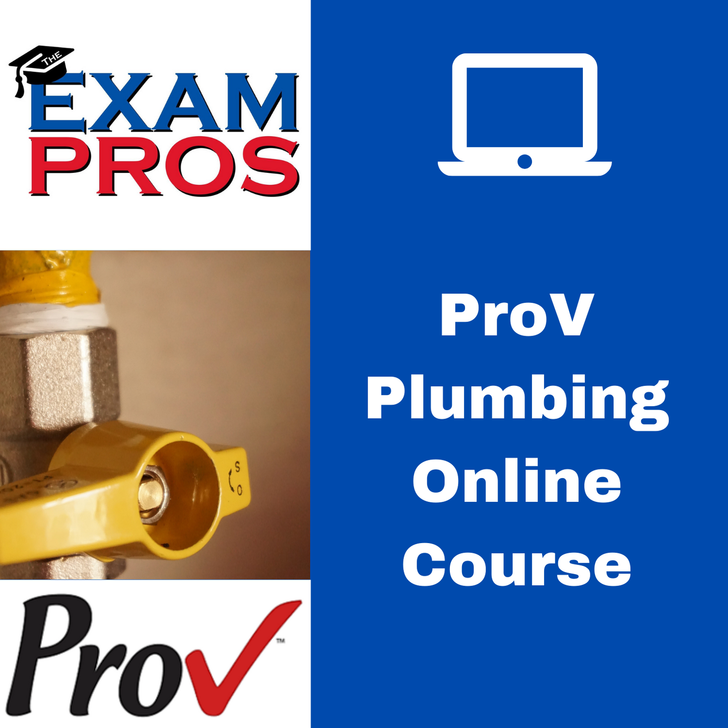 Exam Pros logo with blue and red text with ProV logo and yellow gas valve close-up for plumbing online course branding