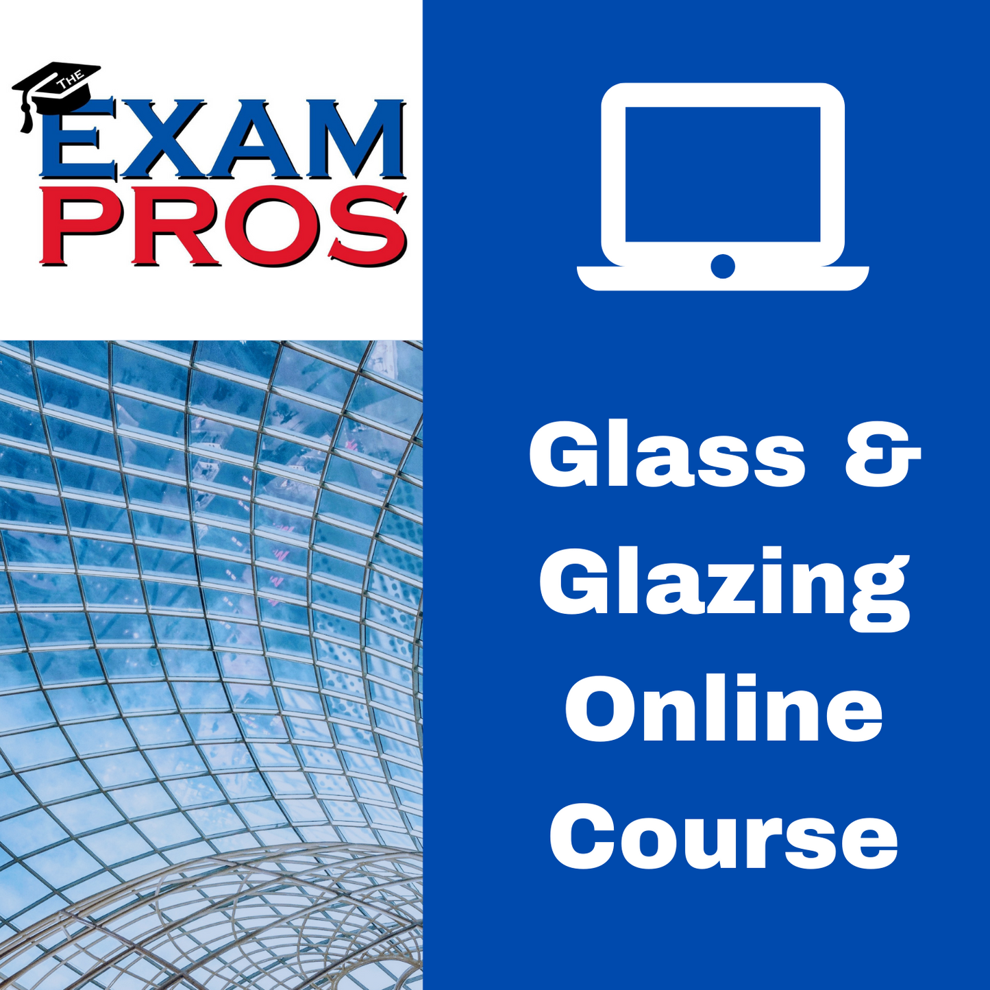 Exam Pros logo with curved glass ceiling and laptop icon alongside text for Glass and Glazing Online Course