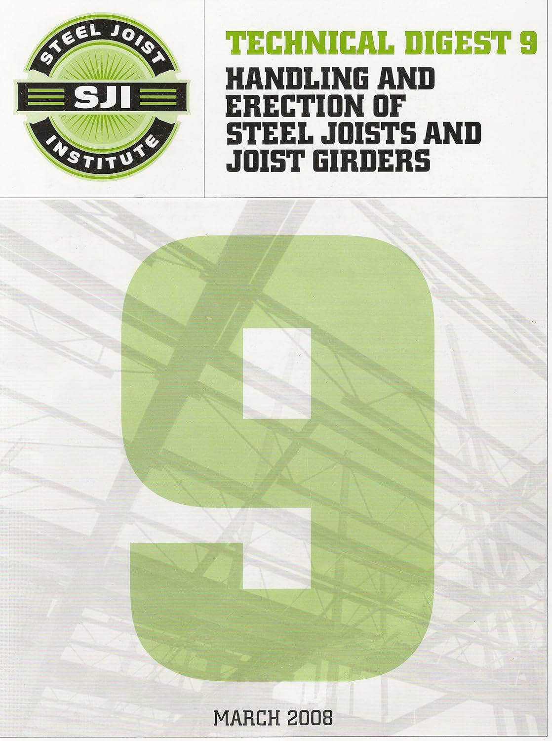 Handling and Erection of Steel Joists and Joist Girders, Technical Digest No. 9, 2008 Questions and Answers