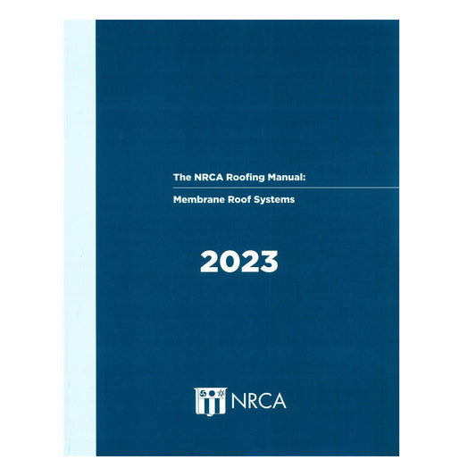 NRCA Roofing Manual: Membrane Roof Systems 2023