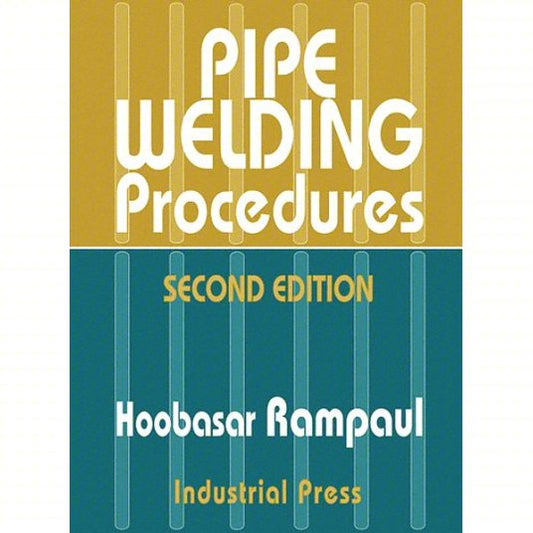 Pipe Welding Procedures, 2nd Edition