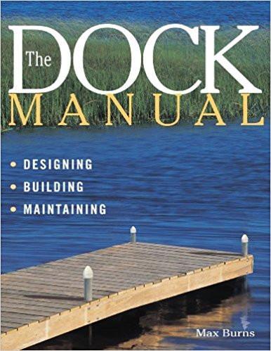 Cover of The Dock Manual 1999 by Max Burns showing wooden dock over water with text on designing, building, maintaining