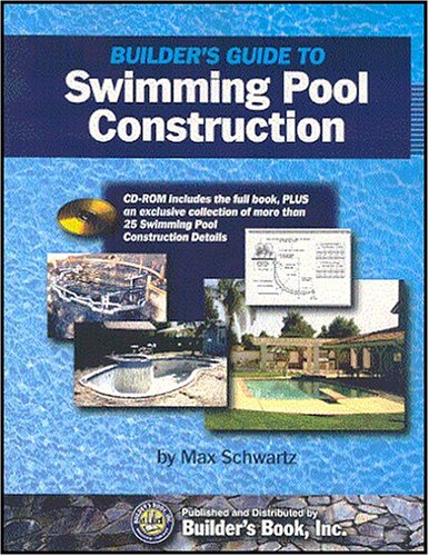 Cover of Builder's Guide to Swimming Pool Construction 2nd Edition showing pool images and construction details by Max Schwartz