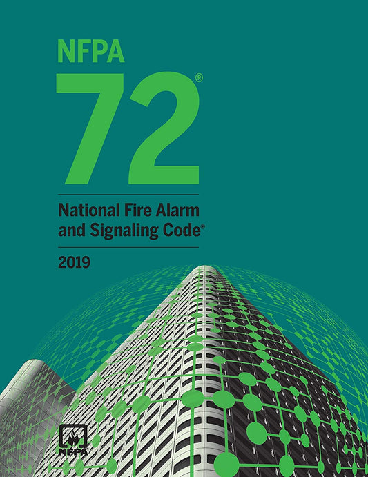 NFPA 72: National Fire Alarm and Signaling Code, 2019 Edition