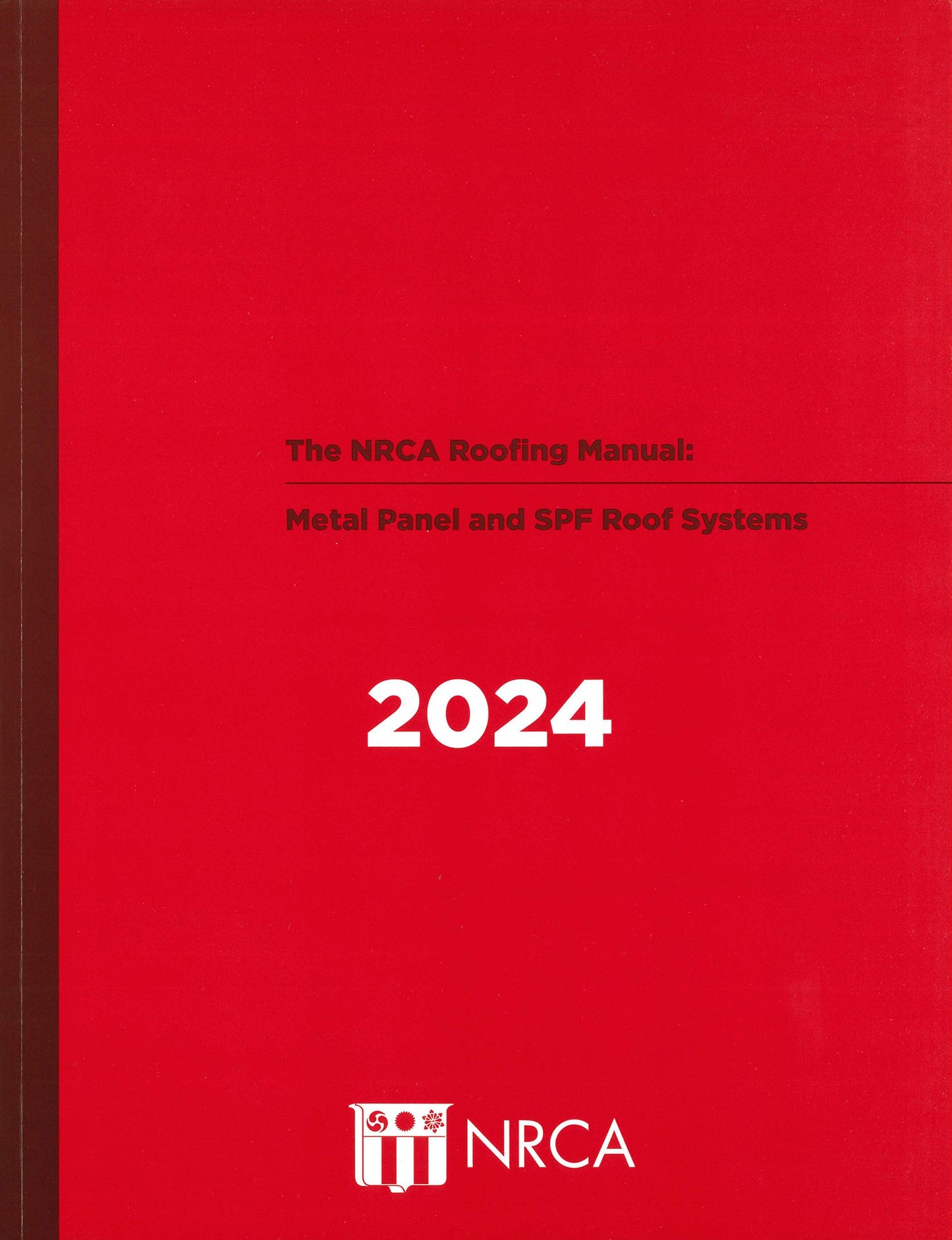 NRCA Roofing Manual: Metal Panel & SPF Roof Systems - 2024