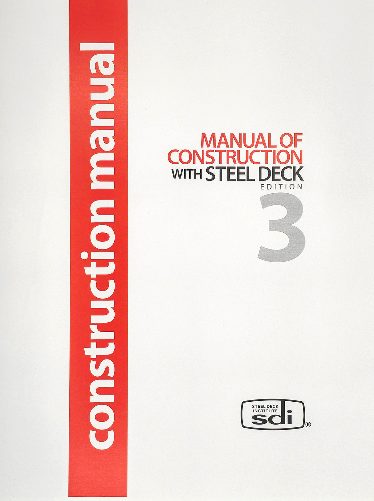 SDI (Steel Deck Institute) Manual of Construction with Steel Deck, 2016, 3rd Edition