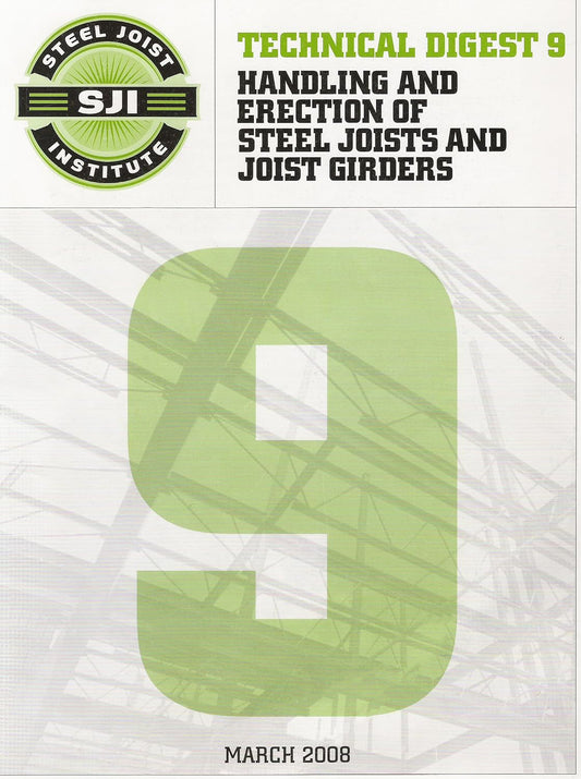 Handling and Erection of Steel Joists and Joist Girders, Technical Digest No. 9, 2008 Questions and Answers