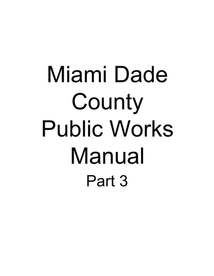 Public Works Manual Part 3: Water Supply and Sanitary Sewer Details [Miami-Dade County]