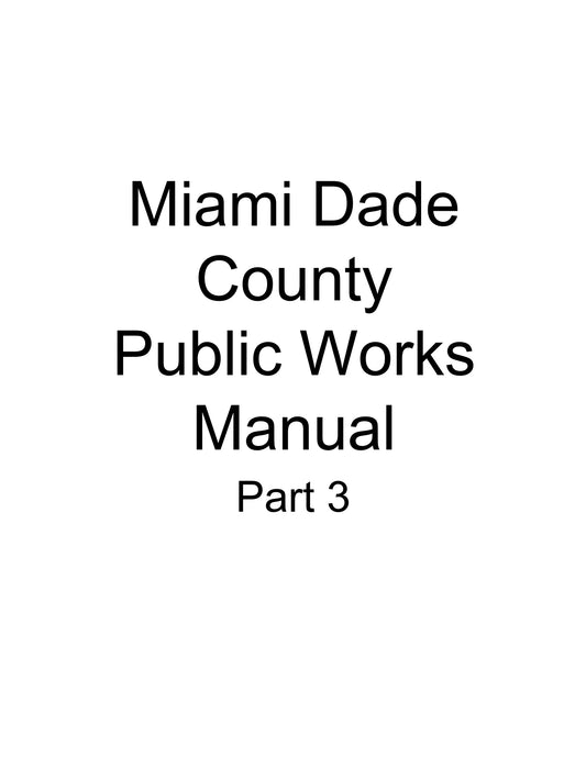 Public Works Manual Part 3: Water Supply and Sanitary Sewer Details [Miami-Dade County]
