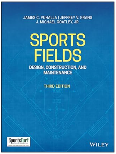 Sports Fields Design, Construction and Maintenance, 3rd Ed. 2020